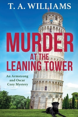 Murder at the Leaning Tower by Williams, T. A.