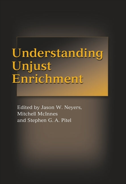 Understanding Unjust Enrichment by Neyers, Jason W.