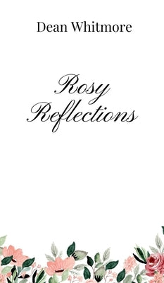 Rosy Reflections by Whitmore, Dean