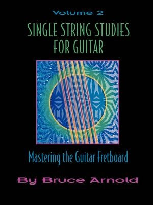 Single String Studies for Guitar Volume Two by Arnold, Bruce