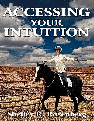 Accessing Your Intuition by Rosenberg, Shelley R.