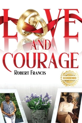 Love and Courage by Francis, Robert
