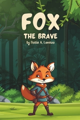 Fox The Brave by Lorenzo, Lucas M.