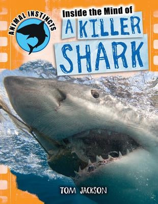 Inside the Mind of a Killer Shark by Jackson, Tom