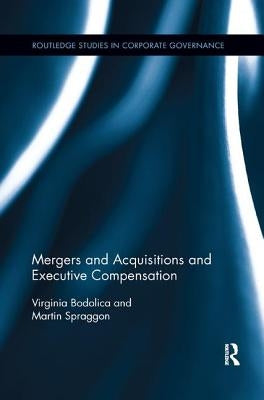 Mergers and Acquisitions and Executive Compensation by Bodolica, Virginia