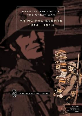 Official History of the Great War.Principal Events 1914-1918 by Hmso