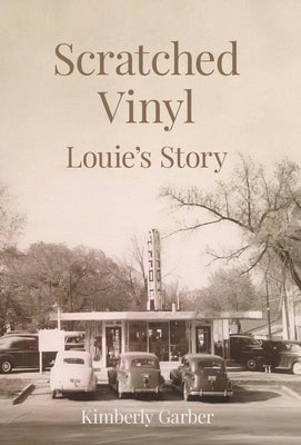 Scratched Vinyl: Louie's Story by Garber, Kimberly