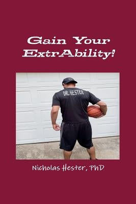 Gain Your ExtrAbility! by Hester, Nicholas