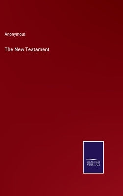 The New Testament by Anonymous