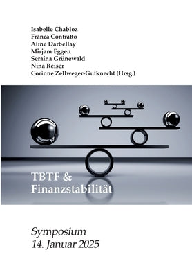 TBTF & Finanzstabilität: Financial Stability Law Forum - Symposium 2025 by Chabloz, Isabelle
