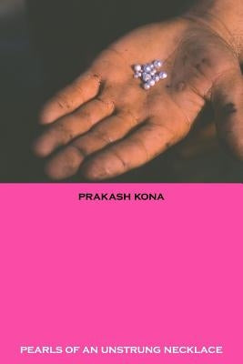Pearls of an Unstrung Necklace by Kona, Prakash