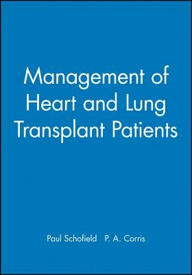 Management of Heart and Lung Transplant Patients by Schofield, Paul