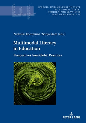 Multimodal Literacy in Education: Perspectives from Global Practices by Newerkla, Stefan Michael