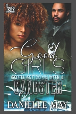 Good Girls Gotta Get With A Gangster by Write Guidance Editing
