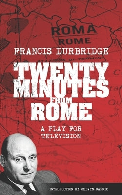 Twenty Minutes From Rome (Script of the tv play) by Barnes, Melvyn