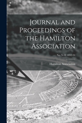 Journal and Proceedings of the Hamilton Association; no. 9-10 1892-94 by Hamilton Association