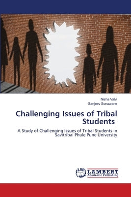 Challenging Issues of Tribal Students by Valvi, Nisha