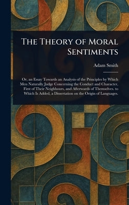 The Theory of Moral Sentiments by Smith, Adam