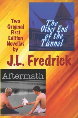The Other End of the Tunnel: Aftermath by Fredrick, J. L.