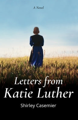 Letters From Katie Luther by Casemier, Shirley