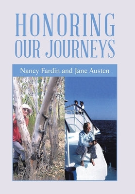 Honoring Our Journeys by Fardin, Nancy