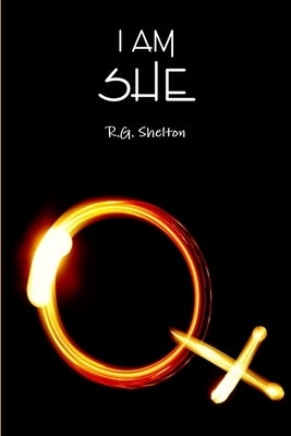I Am She by Shelton, R. G.