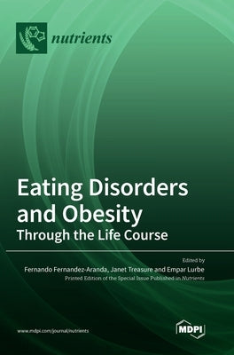 Eating Disorders and Obesity: Through the Life Course by Fernandez-Aranda, Fernando