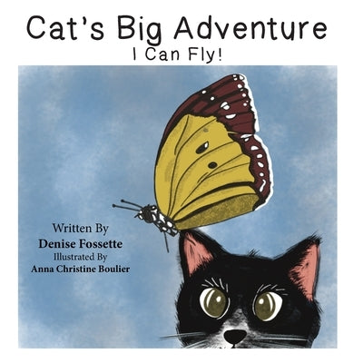 Cat's Big Adventure: I Can Fly by Bouiler, Anna Christine