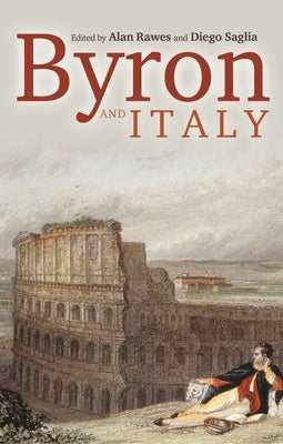 Byron and Italy by Rawes, Alan