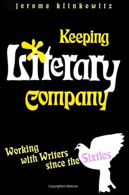 Keeping Literary Company: Working with Writers Since the Sixties by Klinkowitz, Jerome