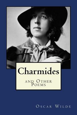 Charmides: and Other Poems by Gouveia, Andrea