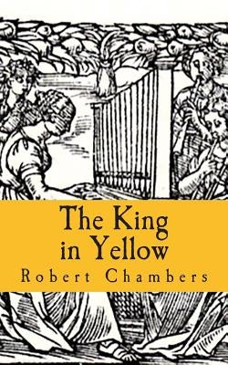 The King in Yellow by Chambers, Robert