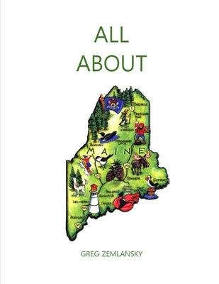All about Maine by Zemlansky, Greg