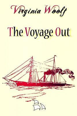 The Voyage Out by Woolf, Virginia
