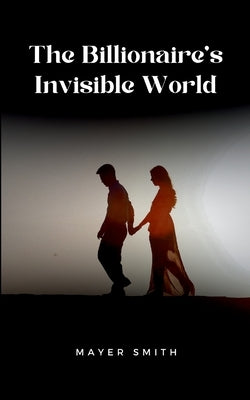 The Invisible World Revealed by Smith, Mayer