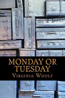 Monday or Tuesday by Woolf, Virginia