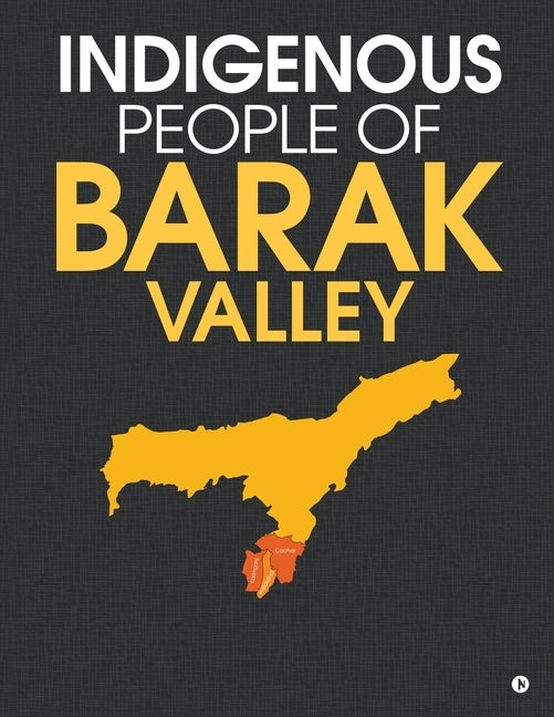 Indigenous People of Barak Valley by Ali Haidar Laskar