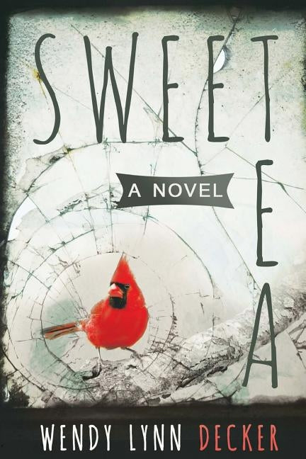 Sweet Tea by Decker, Wendy Lynn