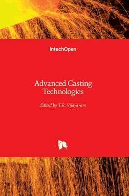 Advanced Casting Technologies by Vijayaram, Dr T. R.