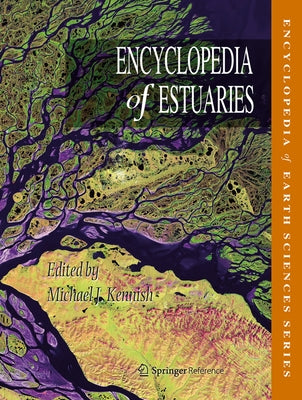 Encyclopedia of Estuaries by Kennish, Michael J.