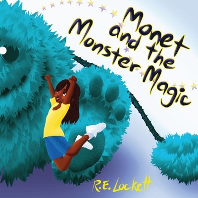 Monet and the Monster Magic by Lockett, R. E.