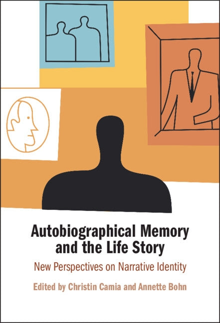 Autobiographical Memory and the Life Story by Camia, Christin