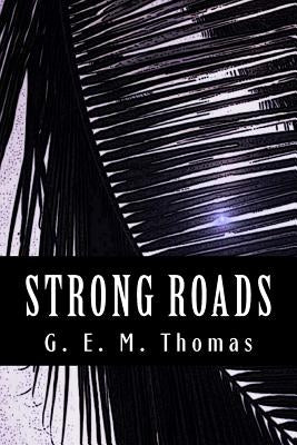 Strong Roads: A Spanish-Shipwreck Survivor in Ancient Hawaii by Thomas, G. E. M.