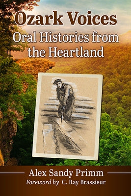 Ozark Voices: Oral Histories from the Heartland by Primm, Alex Sandy