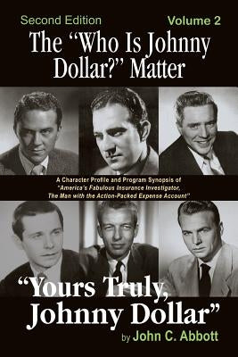 The "Who Is Johnny Dollar?" Matter Volume 2 (2nd Edition) by Abbott, John C.