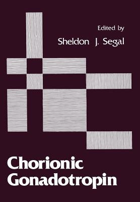 Chorionic Gonadotropin by Segal, Sheldon J.