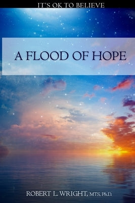 A Flood Of Hope by Wright, Robert