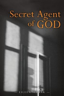 Secret Agent of God by Slovak, Eileen