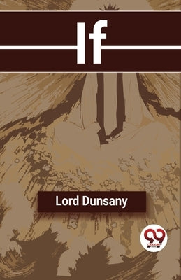 If by Dunsany, Lord