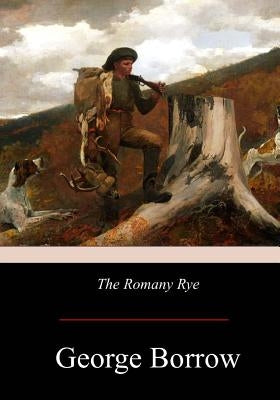 The Romany Rye by Borrow, George